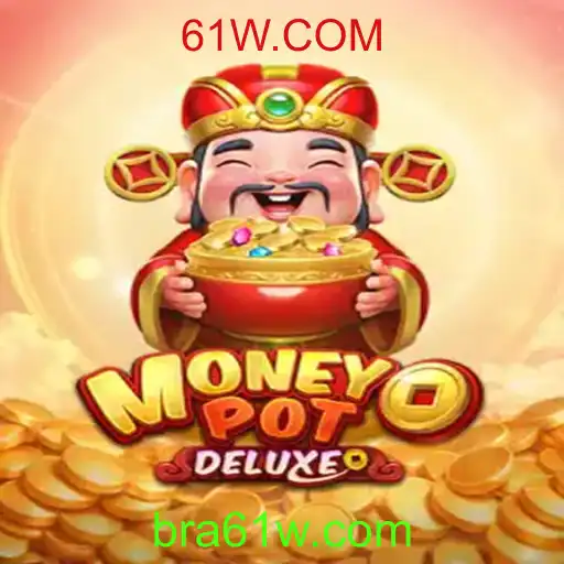 MoneyPotDELUXE: Um Guia Completo para o Jogo e Como Ele Se Relaciona com o 61W.COM